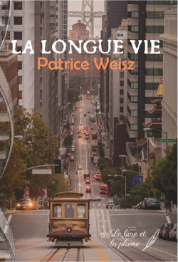 La longue vie par Patrice Weisz