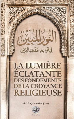 La lumire clatante des fondements de la croyance religieuse par Ab al-Qsim Muhammad ibn Juzayy al-Kalb