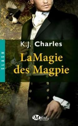 Magpie, tome 2 : La magie des Magpie par K. J. Charles