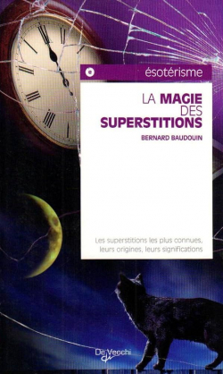 La magie des superstitions par Bernard Baudouin