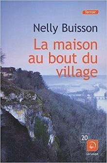 La maison au bout du village par Nelly Buisson