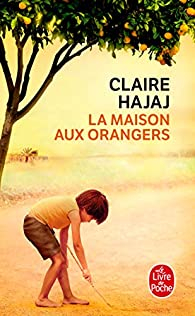 La maison aux orangers par Claire Hajaj