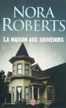 La maison aux souvenirs par Roberts
