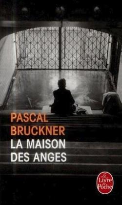 La maison des anges par Pascal Bruckner