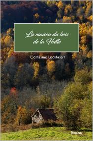 La maison du bois de la Hutte par Catherine Lockheart
