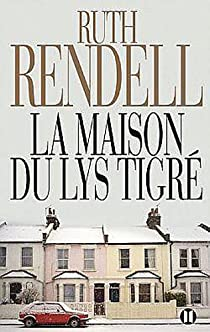 La maison du lys tigr par Ruth Rendell