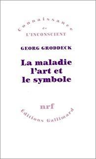 La maladie, l'art et le symbole par Georg Groddeck