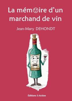 La mmoire d'un marchand de vin par Jean-Mary Dehondt