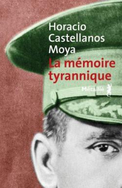 La mmoire tyrannique par Horacio Castellanos Moya