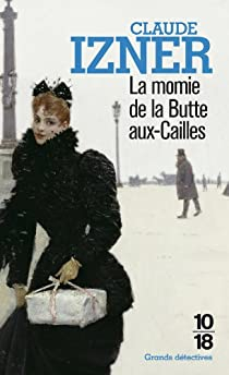 La momie de la Butte-aux-Cailles par Claude Izner