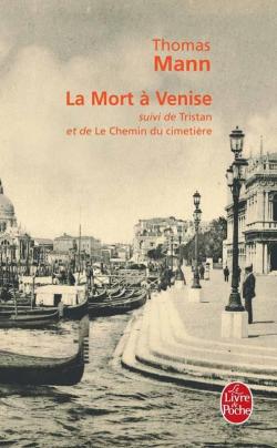 La mort  Venise - Tristan - Le chemin du cimetire par Thomas Mann