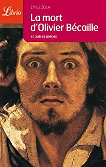La mort d'Olivier Bécaille et autres nouvelles par Émile Zola