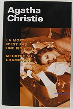 La mort n'est pas une fin - Meurtre au champagne par Agatha Christie