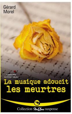 La musique adoucit les meurtres par Gérard Morel