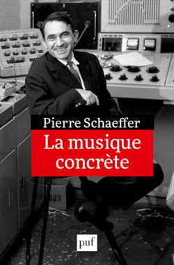 La musique concrte par Pierre Schaeffer