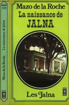 Chronique des Whiteoaks, tome 1 : La naissance de Jalna par De La Roche