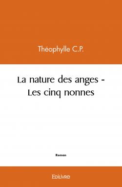 La nature des anges : Les cinq nonnes par  Thophylle C.P.