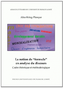 La notion de formule en analyse du discours : Cadre thorique et mthodologique par Alice Krieg-Planque