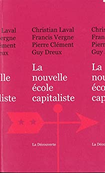 La nouvelle cole capitaliste par Christian Laval