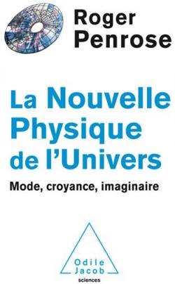La nouvelle physique de l'univers par Roger Penrose