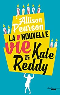 La nouvelle vie de Kate Reddy par Allison Pearson