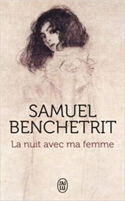 La nuit avec ma femme par Samuel Benchetrit
