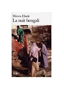 La nuit bengali par Mircea Eliade