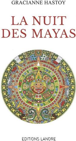 La nuit des mayas par Gracianne Hastoy