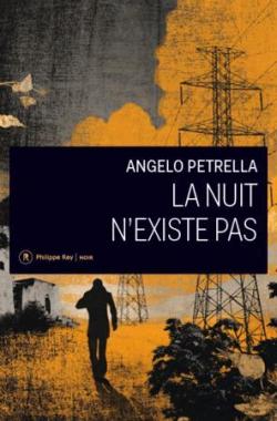 La nuit n'existe pas par Angelo Petrella