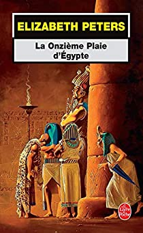 La Onzime Plaie d'Egypte par Elizabeth Peters