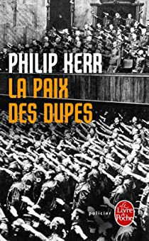 La paix des dupes par Philip Kerr