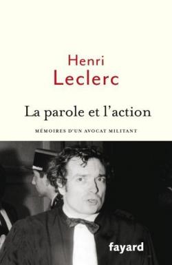 La parole et l’action : Mémoires d’un avocat militant par Leclerc (II)