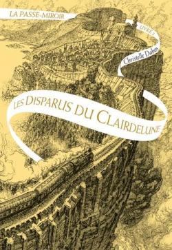La passe-miroir, tome 2 : Les disparus du Clairdelune par Dabos