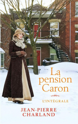 La pension Caron - Intgrale par Jean-Pierre Charland