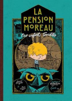 La pension Moreau, tome 1 : Les enfants terribles par Benot Broyart