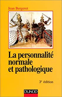 La personnalit normale et pathologique par Jean Bergeret