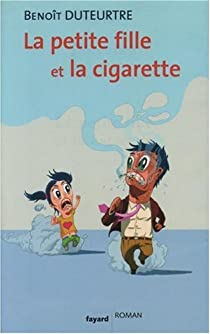 La petite fille et la cigarette par Benoît Duteurtre