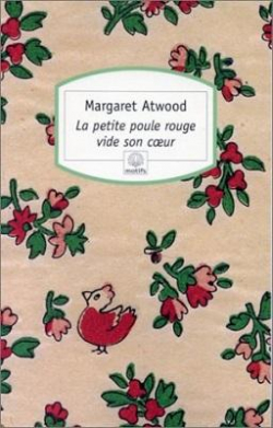 La petite poule rouge vide son coeur par Margaret Atwood