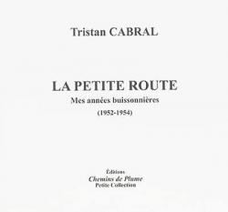 La petite route : Mes annes buissonnires par Tristan Cabral