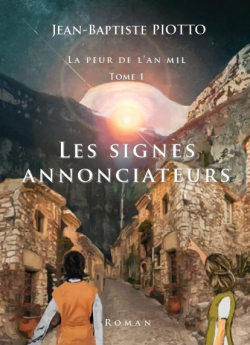 La peur de l'an mil, tome 1 : Les signes annonciateurs par Jean-Baptiste Piotto