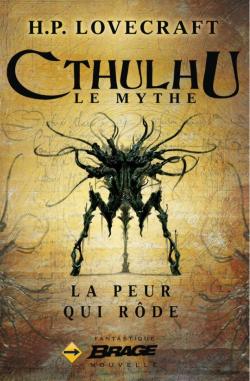 Cthulhu, Le Mythe : La peur qui rde par Howard Phillips Lovecraft
