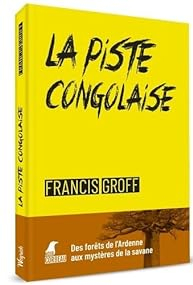 La piste congolaise par Francis Groff