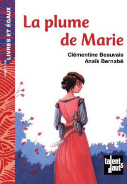 La plume de Marie par Clmentine Beauvais