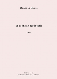 La poesie est sur la table par Denise Le Dantec