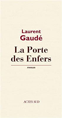 La porte des enfers par Laurent Gaudé