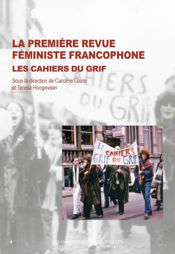 La premire revue fministe francophone - Les Cahiers du Gri par Caroline Glorie