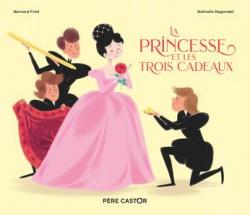 La princesse et les trois cadeaux par Bernard Friot