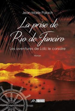 Les aventures de Loc le corsaire, tome 2 : La prise de Rio de Janeiro par Jean-Marie Palach