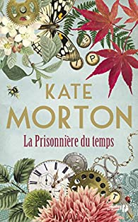 La prisonnire du temps par Kate Morton