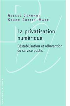 La privatisation numrique : Dstabilisation et rinvention du service public par Gilles Jeannot